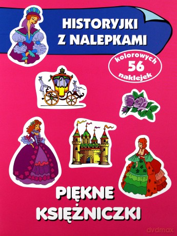 Historyjki z nalepkami - Piękne księżniczki [KSIĄŻKA]