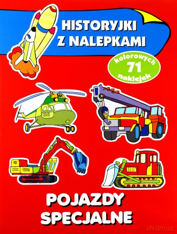 Historyjki z nalepkami - Pojazdy specjalne [KSIĄŻKA]