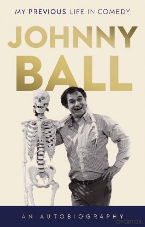 Johnny Ball - My Previous Life in Comedy [KSIĄŻKA]
