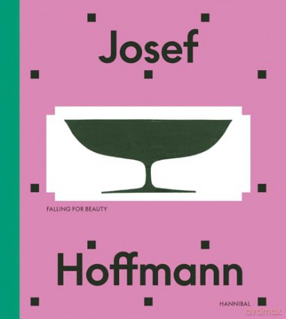 Josef Hoffmann: Falling for Beauty [KSIĄŻKA]