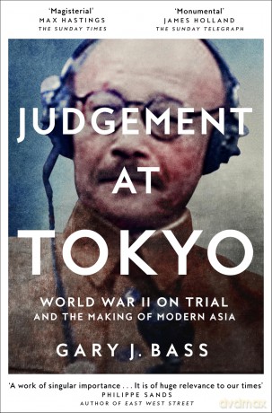 Judgement at Tokyo: World War II on Trial and the Making of Modern Asia [KSIĄŻKA]