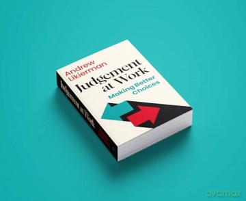 Judgement at Work: Making Better Choices [KSIĄŻKA]