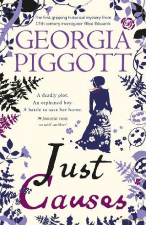 Just Causes: the spellbinding first mystery for a 17th century investigator [KSIĄŻKA]