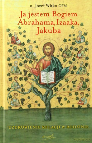 Ja jestem Bogiem Abrahama, Izaaka, Jakuba [KSIĄŻKA]