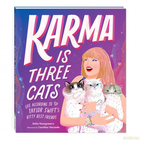 Karma Is Three Cats: Life According to Taylor Swift's Kitty Best Friends [KSIĄŻKA]