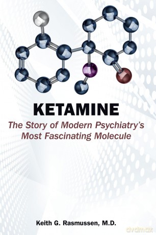 Ketamine: The Story of Modern Psychiatry's Most Fascinating Molecule [KSIĄŻKA]