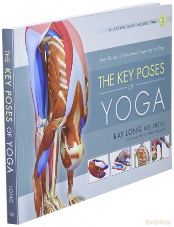 Key Poses of Yoga: the Scientific Keys Vol 2: 02 [KSIĄŻKA]