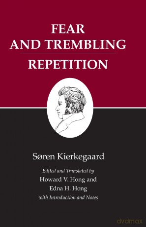 Kierkegaard`s Writings, VI, Volume 6 - Fear and Trembling/Repetition [KSIĄŻKA]
