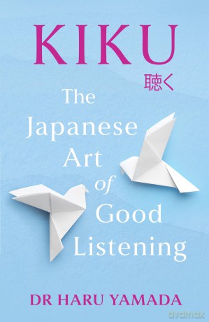 Kiku: The Japanese Art of Good Listening [KSIĄŻKA]