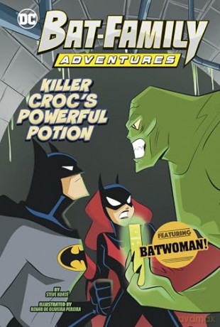 Killer Croc's Powerful Potion: Featuring Batwoman! [KSIĄŻKA]