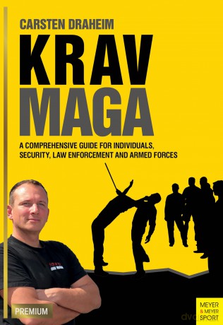 Krav Maga: A Comprehensive Guide for Individuals, Security, Law Enforcement and Arm [KSIĄŻKA]
