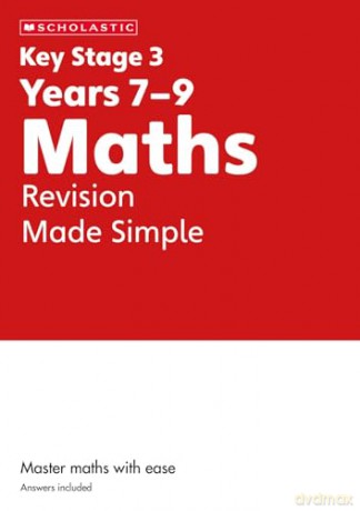 KS3 Maths Made Simple Ages 11-14 [KSIĄŻKA]