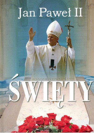 Jan Paweł II Święty [KSIĄŻKA]