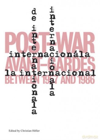 L'Internationale: Post-War Avant-Gardes Between 1957 and 1986 [KSIĄŻKA]
