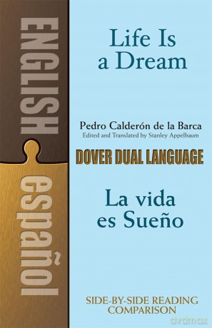 La Vida Es Sueno/Life is a Dream: A Dual-Language Book [KSIĄŻKA]