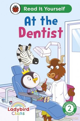 Ladybird Class - At the Dentist: Read It Yourself - Level 2 Developing Reader [KSIĄŻKA]