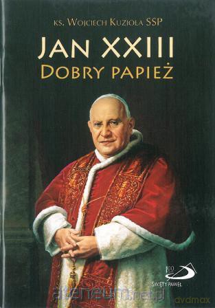 Jan XXIII. Dobry Papież [KSIĄŻKA]