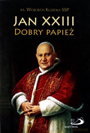 Jan XXIII. Dobry Papież [KSIĄŻKA]