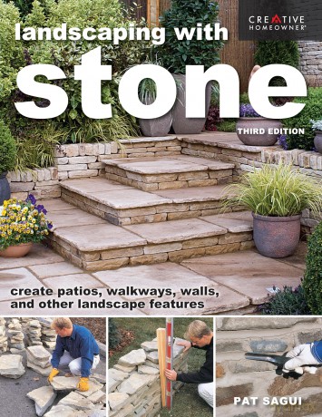 Landscaping with Stone, Third Edition: Create Patios, Walkways, Walls, and Other Landscape Features [KSIĄŻKA]