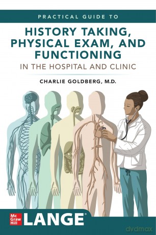 Lange's Practical Guide to History Taking, Physical Exam, and Functioning in the Hospital and Clinic [KSIĄŻKA]