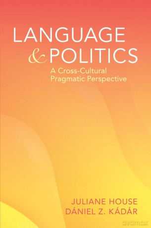Language and Politics: A Cross-Cultural Pragmatics Perspective [KSIĄŻKA]