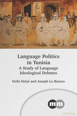 Language Politics in Tunisia: A Study of Language Ideological Debates: 179 [KSIĄŻKA]