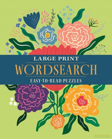 Large Print Wordsearch: Over 70 Easy-to-Read Puzzles [KSIĄŻKA]