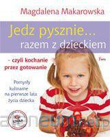 Jedz pysznie... razem z dzieckiem...Feeria [KSIĄŻKA]