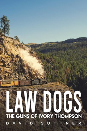 Law Dogs: The Guns of Ivory Thompson [KSIĄŻKA]