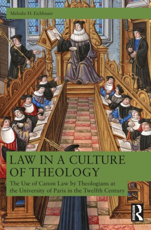 Law in a Culture of Theology: The Use of Canon Law by Parisian Theologians, ca. 1120-ca. 1220 [KSIĄŻKA]