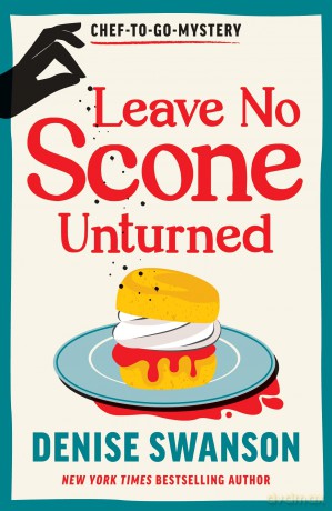 Leave No Scone Unturned: A Delicious Culinary Cosy Crime Mystery [KSIĄŻKA]