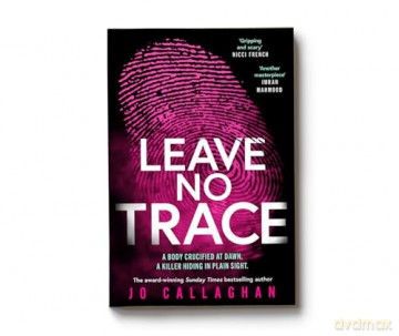 Leave No Trace: The new thriller from the author of the Theakstons Crime Novel of the Year, In the Blink of an Eye [KSIĄŻKA]