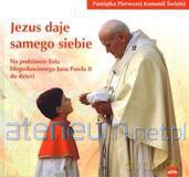Jezus daje samego siebie [KSIĄŻKA]