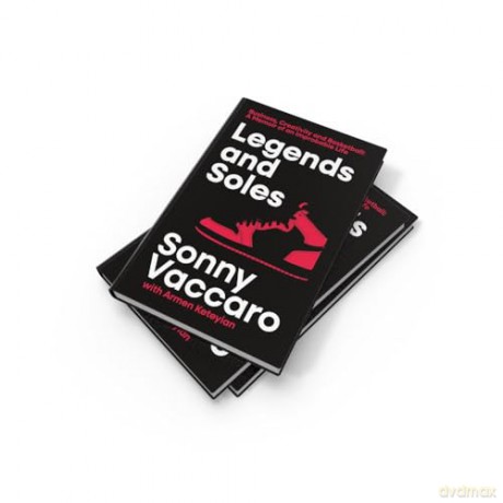 Legends and Soles: Business, Creativity and Basketball - A Memoir of an Improbable Life [KSIĄŻKA]