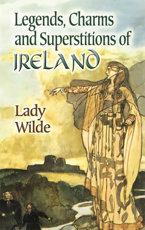Legends, Charms and Superstitions of Ireland [KSIĄŻKA]