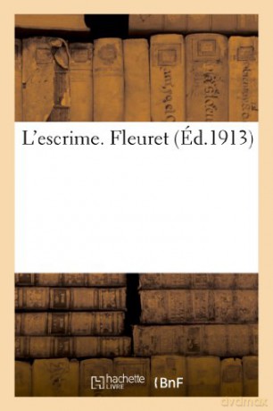 L'escrime. Fleuret [KSIĄŻKA]
