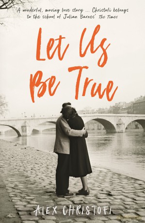 Let Us Be True: From the Betty Trask Prize-winning author of Glass [KSIĄŻKA]