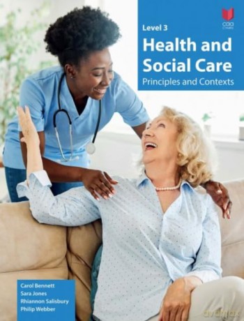 Level 3 Health and Social Care - Principles and Contexts [KSIĄŻKA]