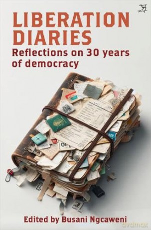 Liberation Diaries: Reflections on 30 Years of Democracy [KSIĄŻKA]