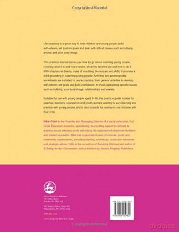 Life Coaching for Kids: A Practical Manual to Coach Children and Young People to Success, Well-being and Fulfilment [KSIĄŻKA]