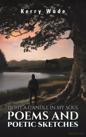 Light a Candle in My Soul: Poems and Poetic Sketches [KSIĄŻKA]
