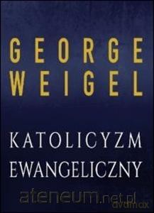 Katolicyzm ewangeliczny [KSIĄŻKA]