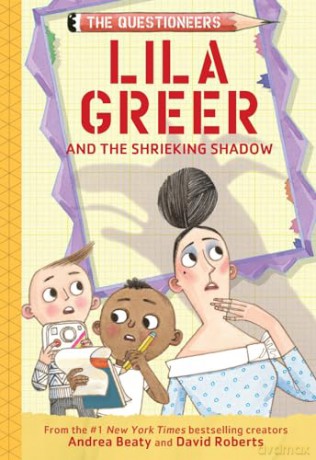 Lila Greer and the Shrieking Shadow: The Questioneers Book #7 [KSIĄŻKA]