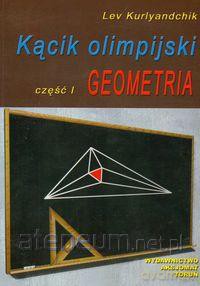 Kącik olimpijski cz. I Geometria [KSIĄŻKA]