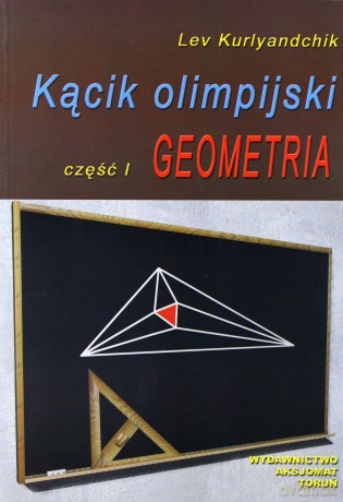 Kącik olimpijski cz. I Geometria [KSIĄŻKA]