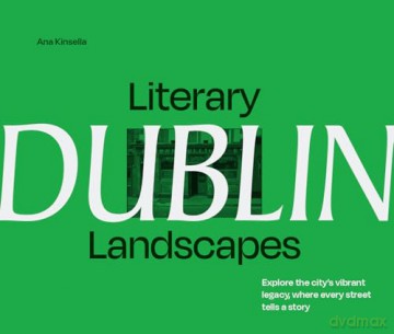 Literary Landscapes: Dublin: A new photographic guide to Ireland's capital city for lovers of bookshops, reading and culture - a great St Patrick's Day 2025 gift [KSIĄŻKA]