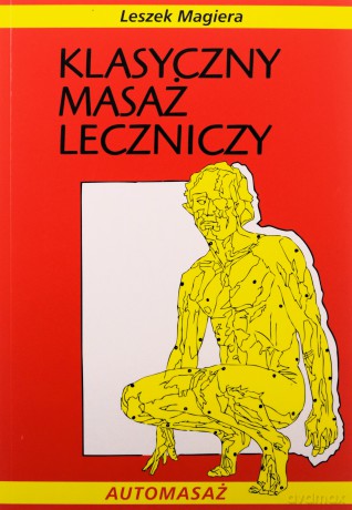 Klasyczny masaż leczniczy [KSIĄŻKA]