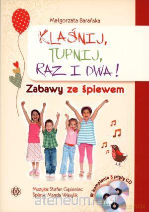 Klaśnij, tupnij, raz i dwa. Zabawy ze śpiewem [3CD]+[KSIĄŻKA]