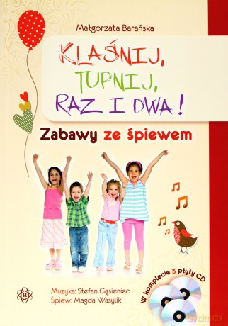 Klaśnij, tupnij, raz i dwa. Zabawy ze śpiewem [3CD]+[KSIĄŻKA]