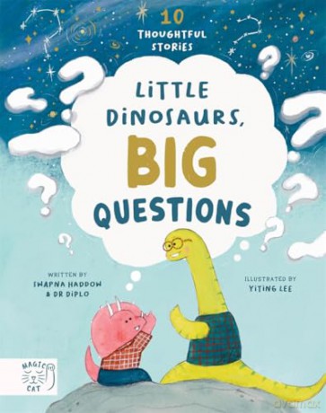 Little Dinosaurs, Big Questions: 10 Thoughtful Stories [KSIĄŻKA]